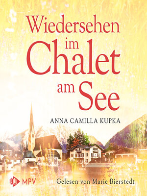 cover image of Wiedersehen im Chalet am See--Das Chalet am See, Band 2